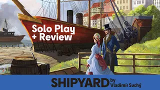 Shipyard - Solo Playthrough & Review