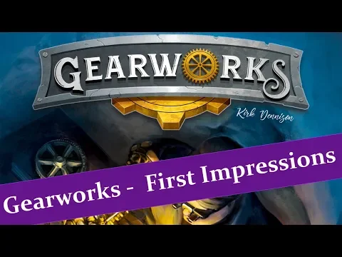 Gearworks - First Impressions - JTRPodcast