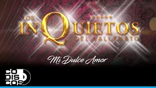 Mi Dulce Amor, Los Inquietos Del Vallenato - Audio
