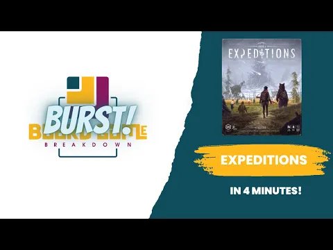 Board Game Breakdown BURST - Expeditions