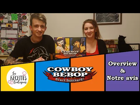 Cowboy Bebop - Space Serenade [Overview] - Les recettes ludiques