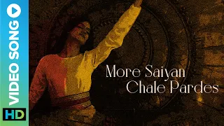 More Saiyan Chale Pardes | Romantic Video Song | Raman Iyer | Anushree Gupta | Eros Now Music