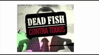 Dead Fish - Piada Liberal
