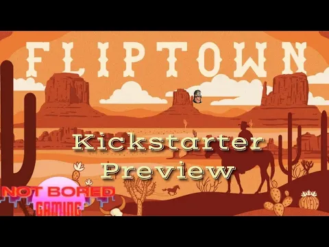 Fliptown - Kickstarter Preview - Not Bored Gaming