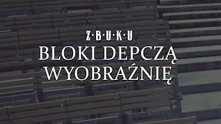 ZBUKU ft. Leszek jedeNStąd, HZOP, Kacper HTA - Bloki depczą wyobraźnię