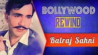 Balraj Sahni – The Prodigious Performer Of Indian Cinema | Bollywood Rewind | Biography & Facts