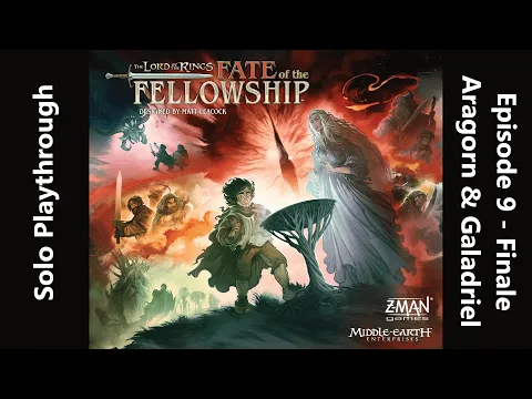 Lord of the Rings: Fate of the Fellowship Solo Playthrough - Episode 9 Finale - Aragorn & Galadriel