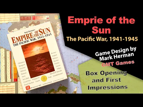 GMT Games -Empire of the Sun - Box Opening