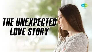 Storiyaan | Short Stories - The Unexpected Love Story | 5 mins story followed by songs