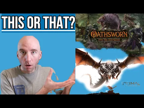 Primal: The Awakening vs Oathsworn! Play This or That?