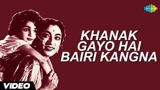 Khanak Gayo Hai Bairi Kangna | Rishte Naate | Raaj Kumar | Nutan | Lata Mangeshkar | Full Video