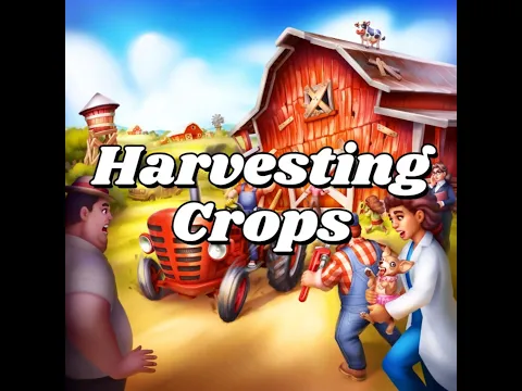 Game Mechanics Explained: Harvesting Crops