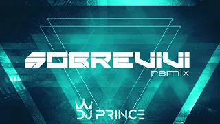 DJ Prince - Sobrevivi - Hits Remix