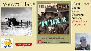 FIELDS OF FIRE 2: Korea 1950 - Chosin Reservoir Campaign - Mission1-Turn 8