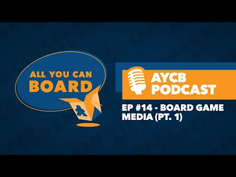 Episode #14: Board Game Media (Pt. 1)