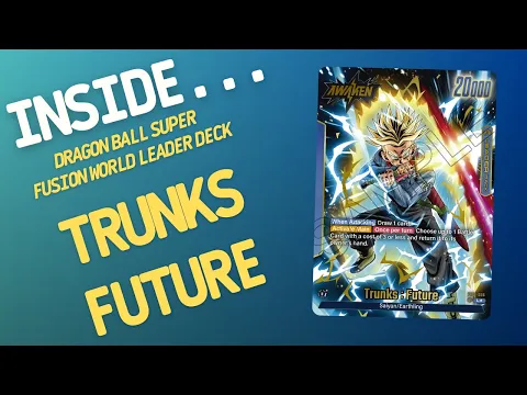 Inside…Future Trunks Leader Deck - Fusion World - Dragon Ball Super Card Game (4K 60fps)