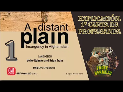 #1 A distant plain. Explicación del juego. Primera carta de propaganda.