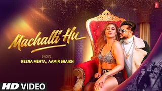 Machalti Hu - Reena Mehta | Aamir Shaikh | Jasleen Matharu | Latest Video Song 2023