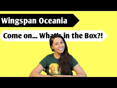 Flipping the Bird: An Unboxing of Wingspan Oceania Expansion