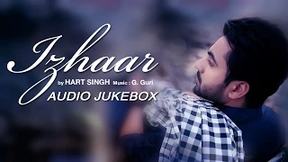Izhaar | Punjabi Songs | Audio Jukebox | Full Album