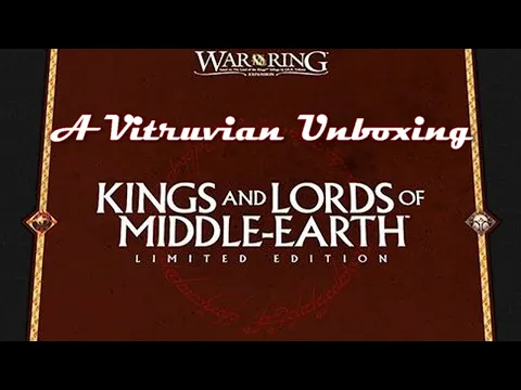 Vitruvian Unboxing : War of the Ring - King and Lords of Middle-Earth LE