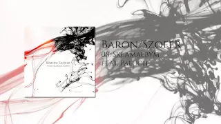08. Baron / Szofer - Skłamałbym feat. Paluch