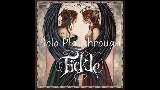 Fickle Solo Playthrough