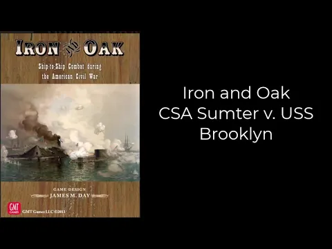 Iron and Oak playthrough - CSA Sumter v. USS Brooklyn