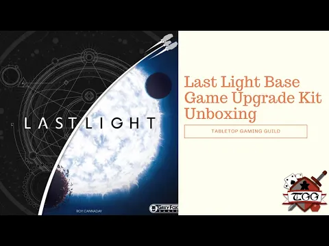 Last Light Base Game Upgrade Kit Unboxing