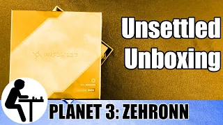 Unsettled Unboxing: Planet 3: Zehronn