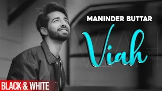 Viah (Official B&W Video) | Maninder Buttar Ft. Bling Singh | Latest Punjabi Songs 2019