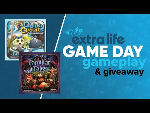 Extra Life Game Day Quirky Circuits & Familiar Tales Gameplay & Giveaway | Plaid Hat Games