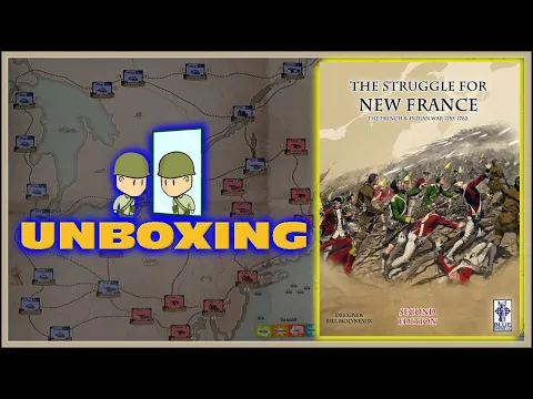 The Struggle For New France 2nd Edition Unboxing