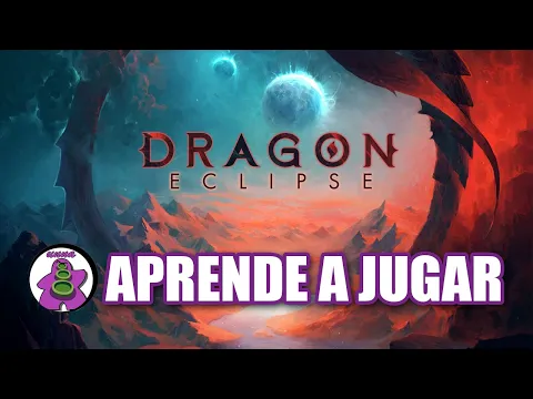 DRAGON ECLIPSE - Cómo se juega - TUTORIAL - Juego de Mesa - unna