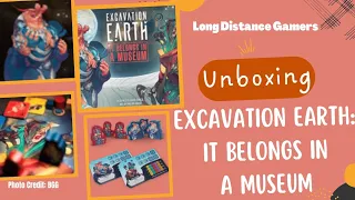 Excavation Earth It Belongs in a Museum: Unboxing