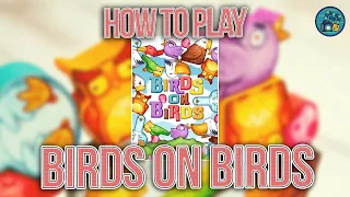 Birds on Birds | How to Play | Learn to Play in 3 Minutes!