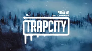 Slippy - Show Me (ft. Sara Skinner)