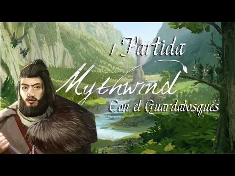 1 Partida: Mythwind (solitario con el Guardabosques) - Turno Y Acción