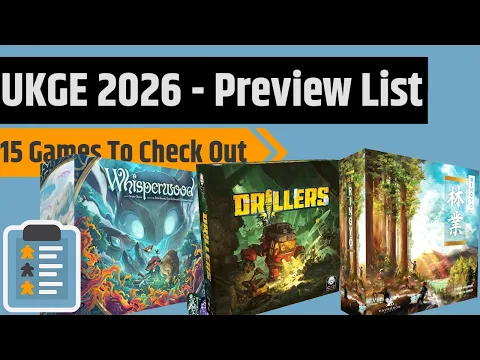 UKGE 2026 Preview - 15 Games I'm Excited For, Yotei, Whisperwood, Drillers & More!