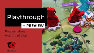 Playthrough + Preview | Peacemakers: Horrors of War
