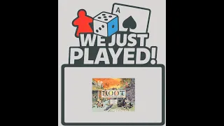 We Just Played! - Root (Quick Review)