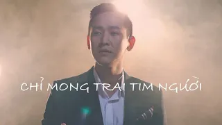 CHỈ MONG TRÁI TIM NGƯỜI