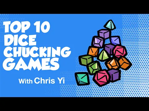 Top 10 Dice Chucking Games with Chris Yi