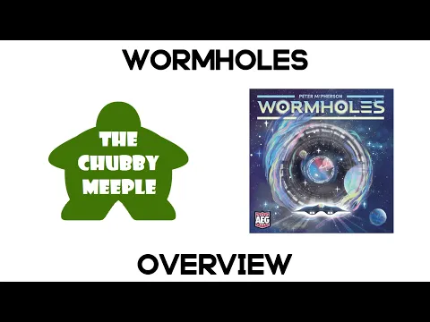 Wormholes - A Chubby Meeple Overview