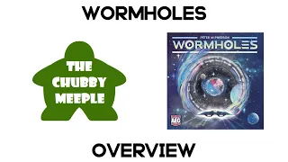 Wormholes - A Chubby Meeple Overview