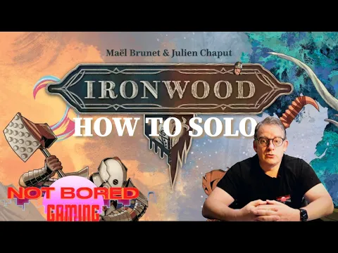 Ironwood - How To Solo - Not Bored Gaming