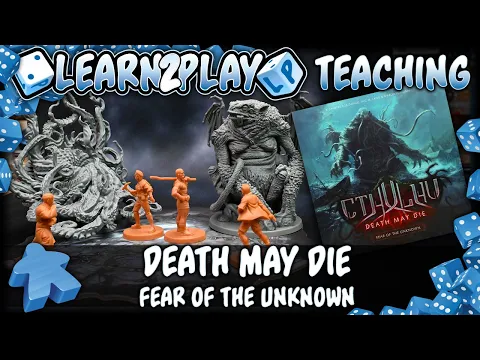 Learn to Play Cthulhu Death May Die: Fear of the Unknown