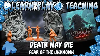 Learn to Play Cthulhu Death May Die: Fear of the Unknown