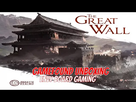 The Great Wall Gamefound Board Game Unboxing