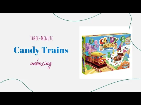 Candy Trains - 3-Minute Unboxing